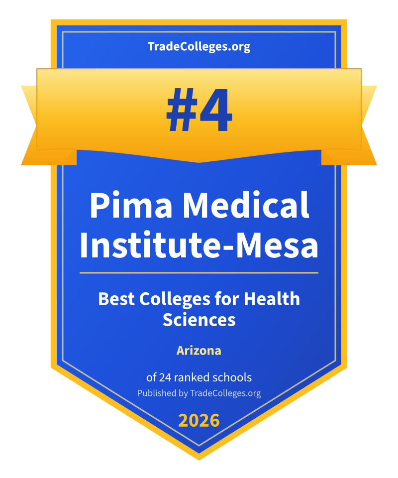Pima Medical Institute-Mesa — #4 of 24 ranked colleges for health sciences in Arizona, TradeColleges.org 2026