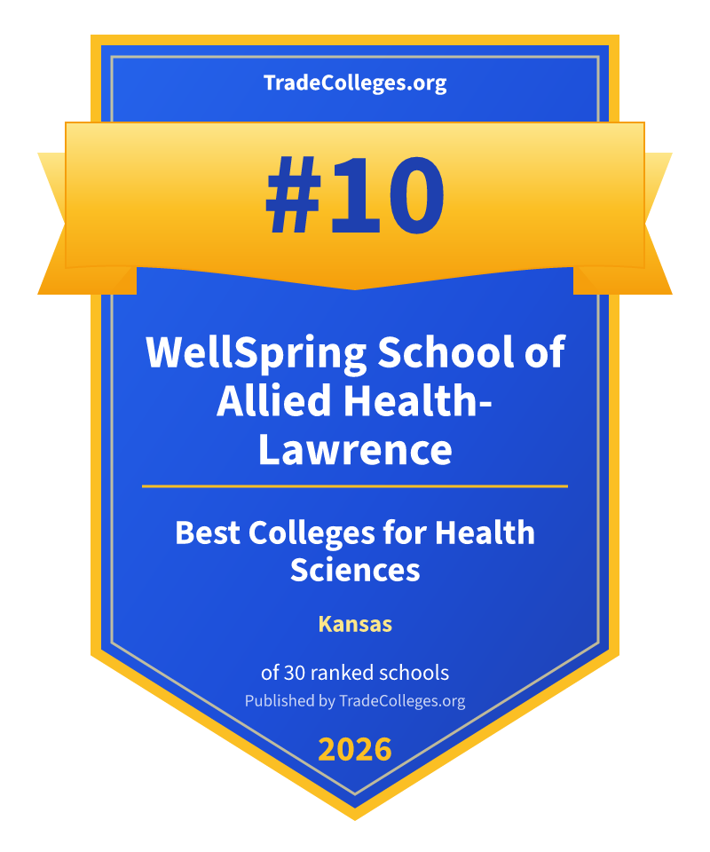 WellSpring School of Allied Health-Lawrence — #10 of 30 ranked colleges for health sciences in Kansas, TradeColleges.org 2026