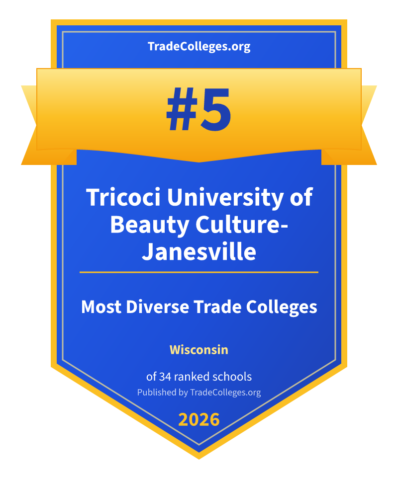 Tricoci University of Beauty Culture-Janesville — #5 of 34 ranked most diverse trade colleges in Wisconsin, TradeColleges.org 2026