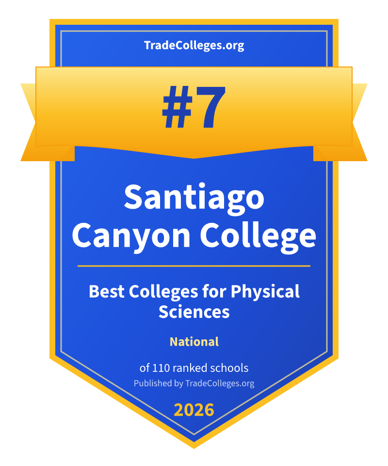 Santiago Canyon College — #7 of 110 ranked colleges for physical sciences nationally, TradeColleges.org 2026