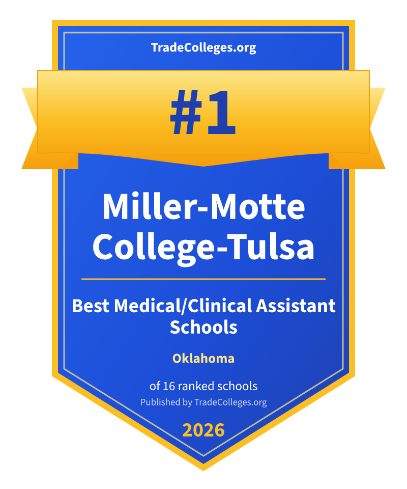 Miller-Motte College-Tulsa — #1 of 16 ranked medical/clinical assistant schools in Oklahoma, TradeColleges.org 2026