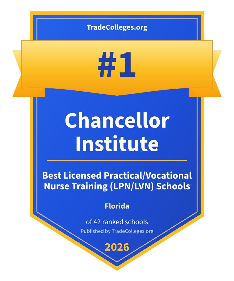 Chancellor Institute — #1 of 42 ranked licensed practical/vocational nurse training (lpn/lvn) schools in Florida, TradeColleges.org 2026