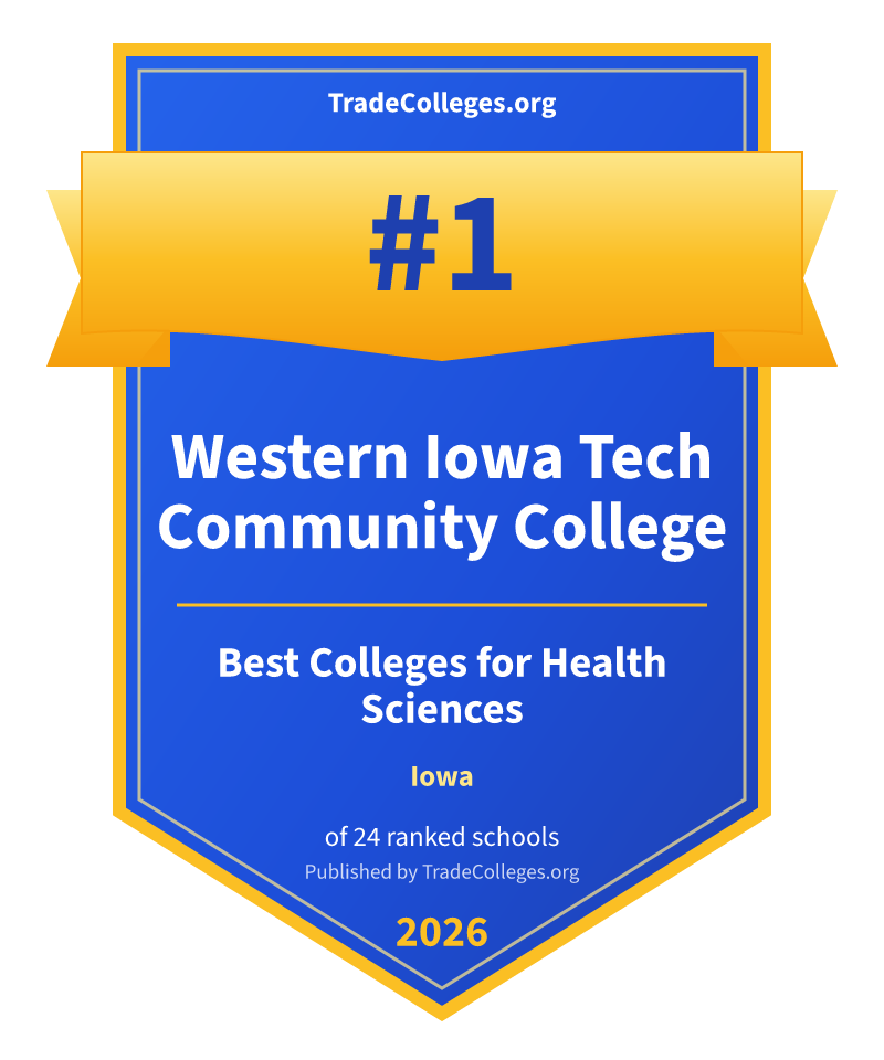Western Iowa Tech Community College — #1 of 24 ranked colleges for health sciences in Iowa, TradeColleges.org 2026