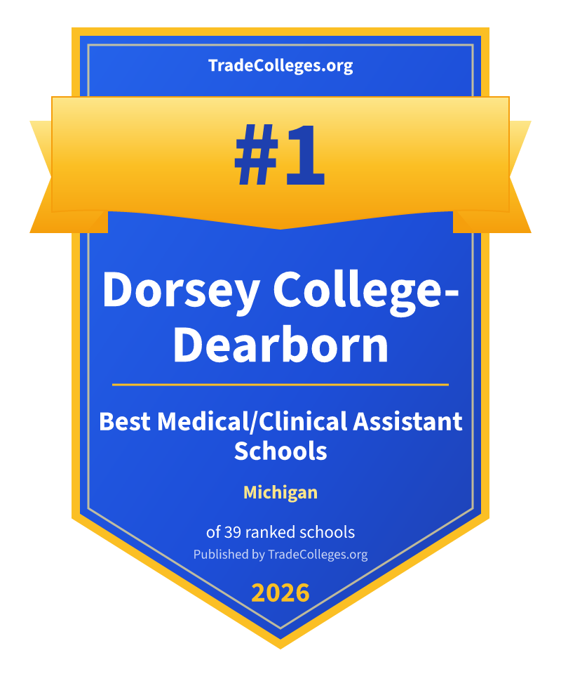 Dorsey College-Dearborn — #1 of 39 ranked medical/clinical assistant schools in Michigan, TradeColleges.org 2026