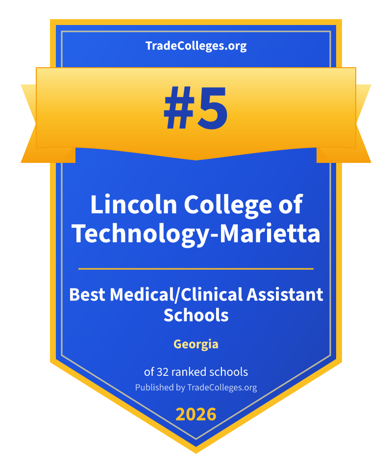 Lincoln College of Technology-Marietta — #5 of 32 ranked medical/clinical assistant schools in Georgia, TradeColleges.org 2026