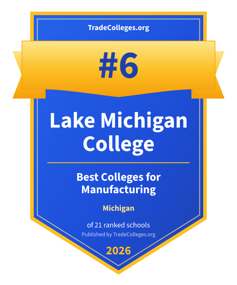 Lake Michigan College — #6 of 21 ranked colleges for manufacturing in Michigan, TradeColleges.org 2026