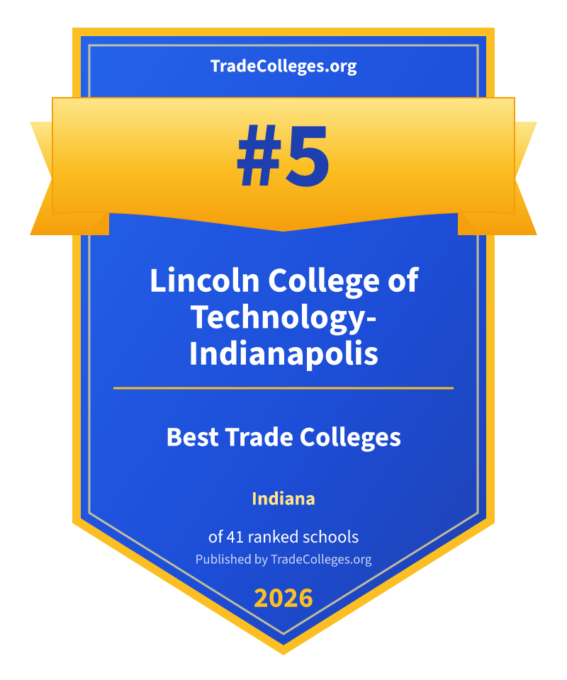 Lincoln College of Technology-Indianapolis — #5 of 41 ranked trade colleges in Indiana, TradeColleges.org 2026
