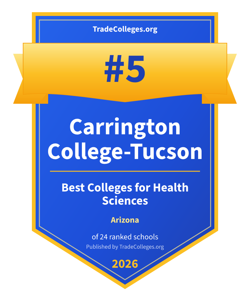 Carrington College-Tucson — #5 of 24 ranked colleges for health sciences in Arizona, TradeColleges.org 2026
