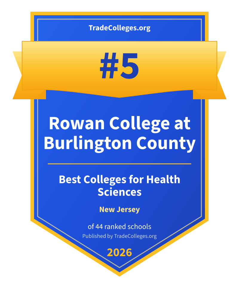Rowan College at Burlington County — #5 of 44 ranked colleges for health sciences in New Jersey, TradeColleges.org 2026