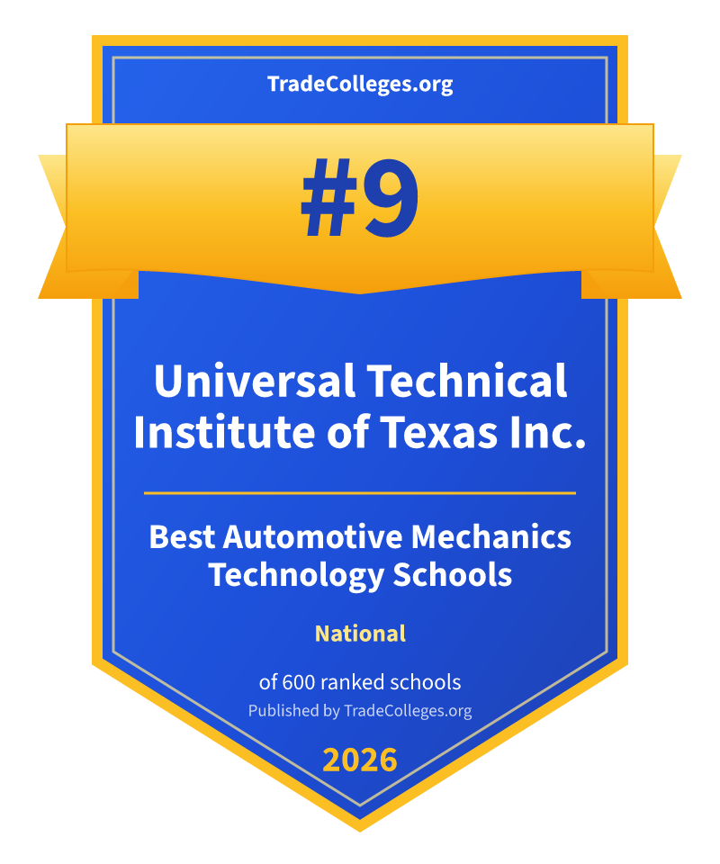 Universal Technical Institute of Texas Inc. — #9 of 600 ranked automotive mechanics technology schools nationally, TradeColleges.org 2026
