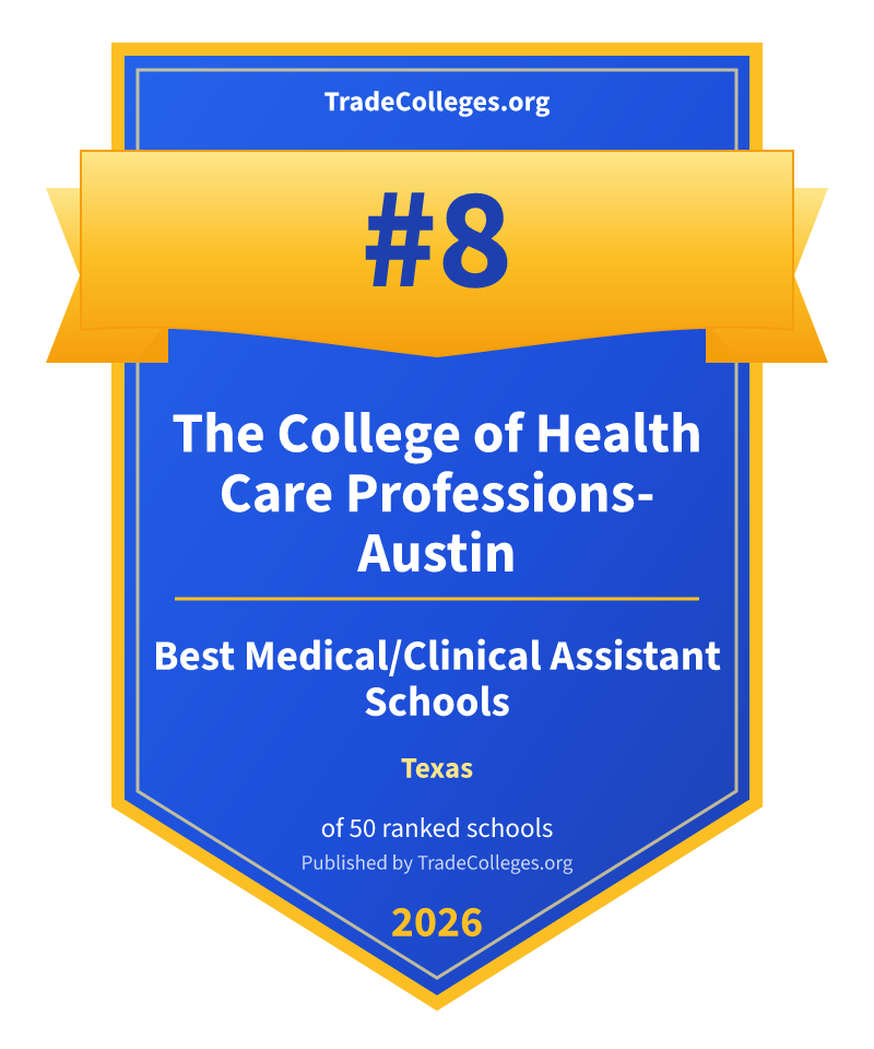 The College of Health Care Professions-Austin — #8 of 50 ranked medical/clinical assistant schools in Texas, TradeColleges.org 2026