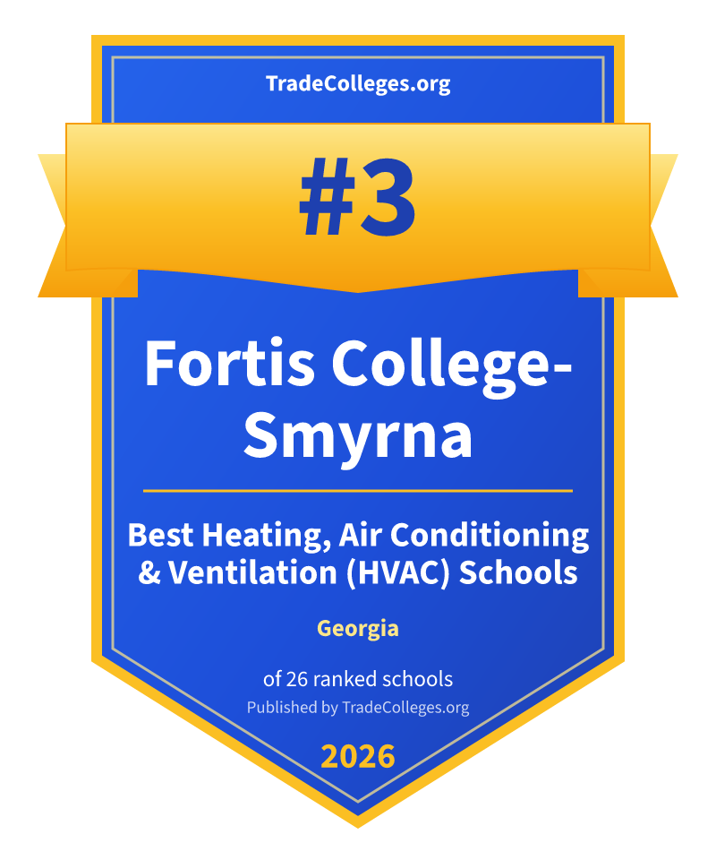 Fortis College-Smyrna — #3 of 26 ranked heating, air conditioning & ventilation (hvac) schools in Georgia, TradeColleges.org 2026