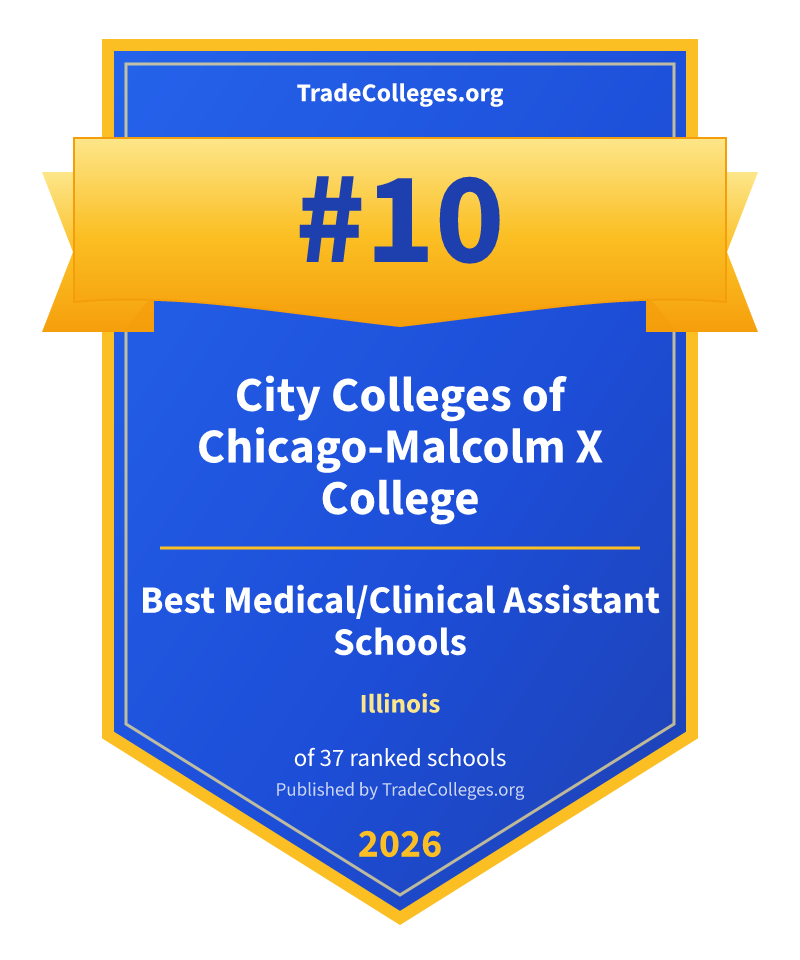 City Colleges of Chicago-Malcolm X College — #10 of 37 ranked medical/clinical assistant schools in Illinois, TradeColleges.org 2026