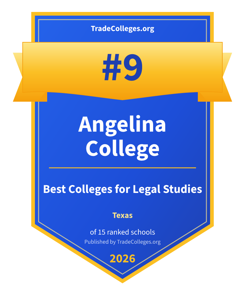 Angelina College — #9 of 15 ranked colleges for legal studies in Texas, TradeColleges.org 2026