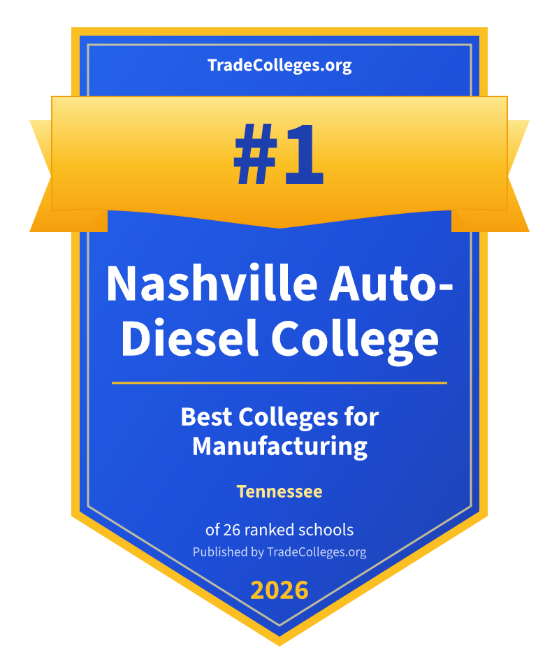 Nashville Auto-Diesel College — #1 of 26 ranked colleges for manufacturing in Tennessee, TradeColleges.org 2026