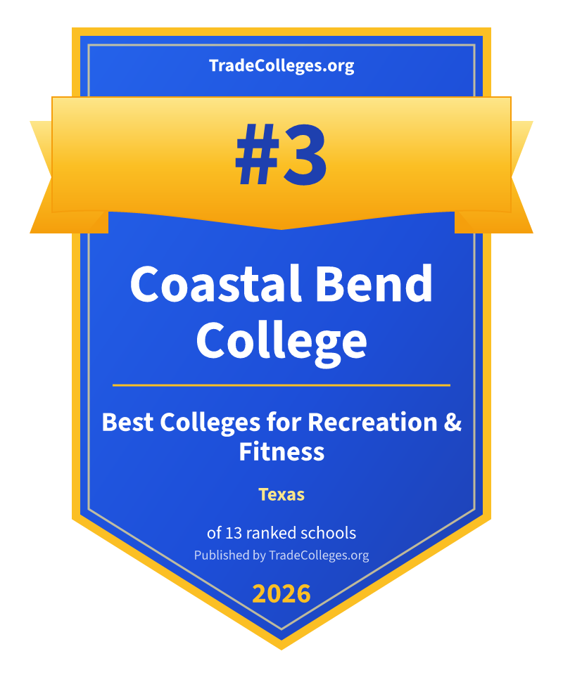 Coastal Bend College — #3 of 13 ranked colleges for recreation & fitness in Texas, TradeColleges.org 2026