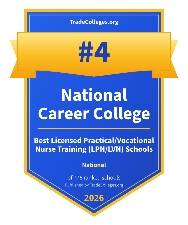 National Career College — #4 of 776 ranked licensed practical/vocational nurse training (lpn/lvn) schools nationally, TradeColleges.org 2026