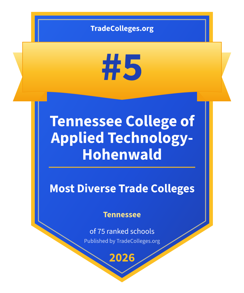 Tennessee College of Applied Technology-Hohenwald — #5 of 75 ranked most diverse trade colleges in Tennessee, TradeColleges.org 2026