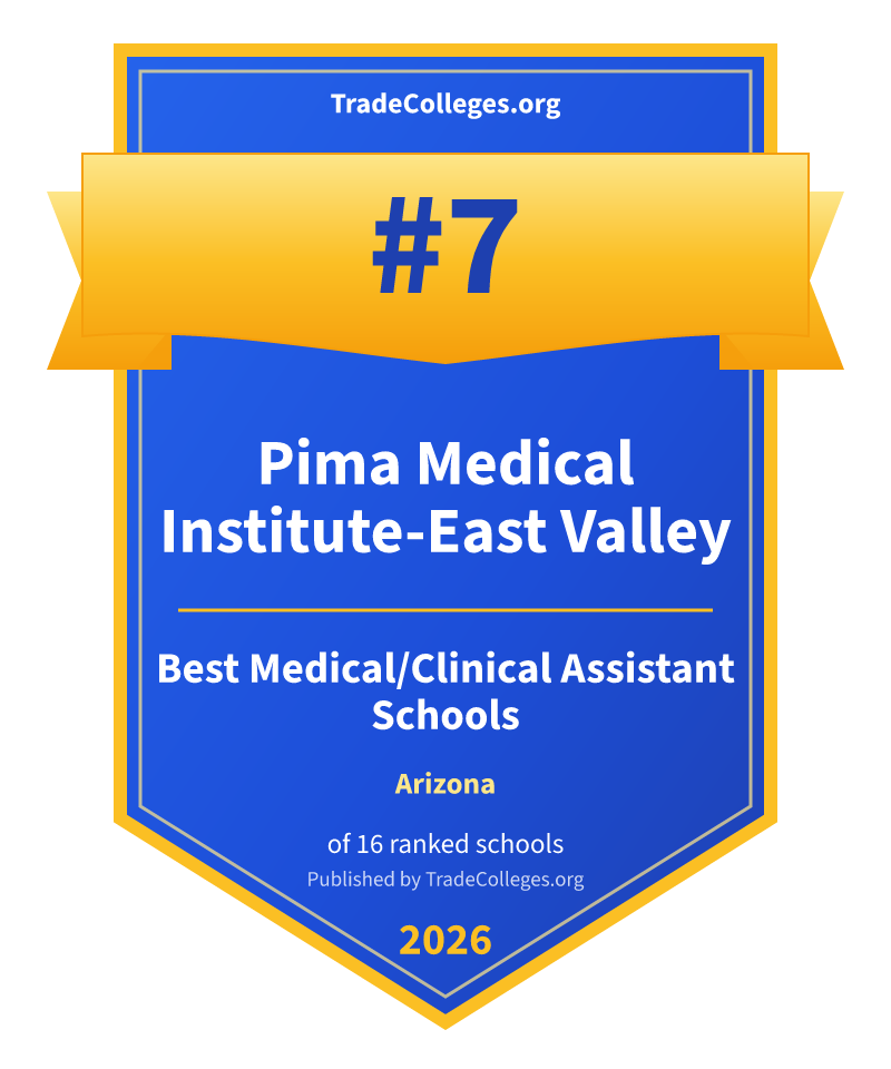 Pima Medical Institute-East Valley — #7 of 16 ranked medical/clinical assistant schools in Arizona, TradeColleges.org 2026