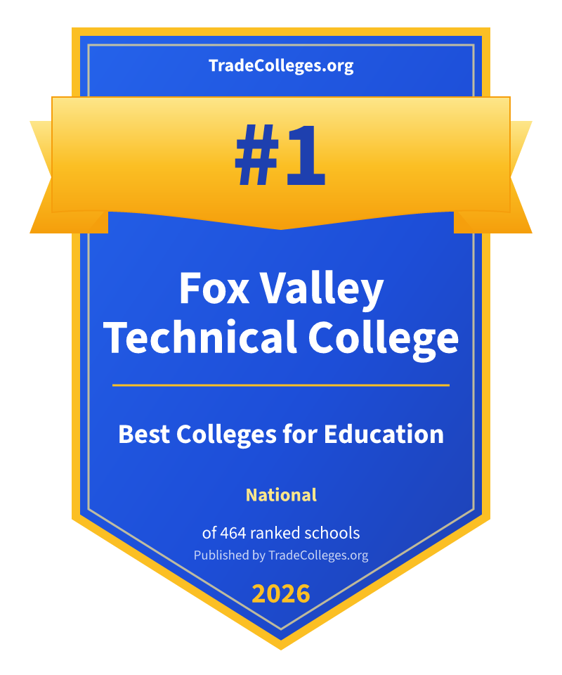 Fox Valley Technical College — #1 of 464 ranked colleges for education nationally, TradeColleges.org 2026