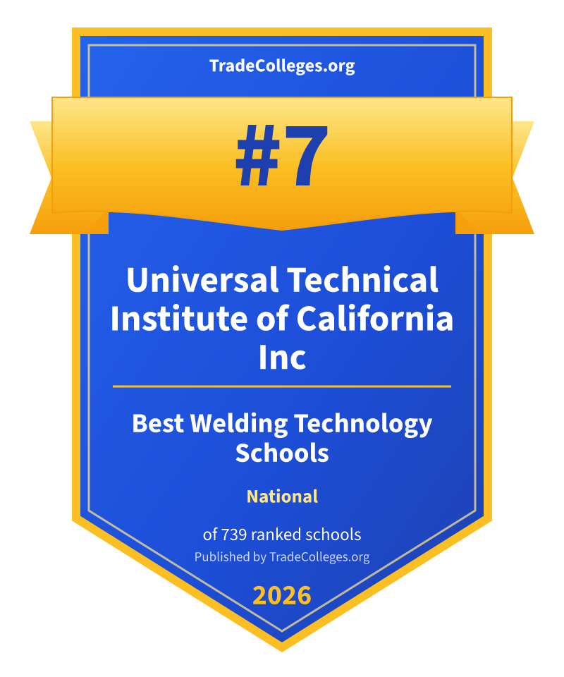 Universal Technical Institute of California Inc — #7 of 739 ranked welding technology schools nationally, TradeColleges.org 2026