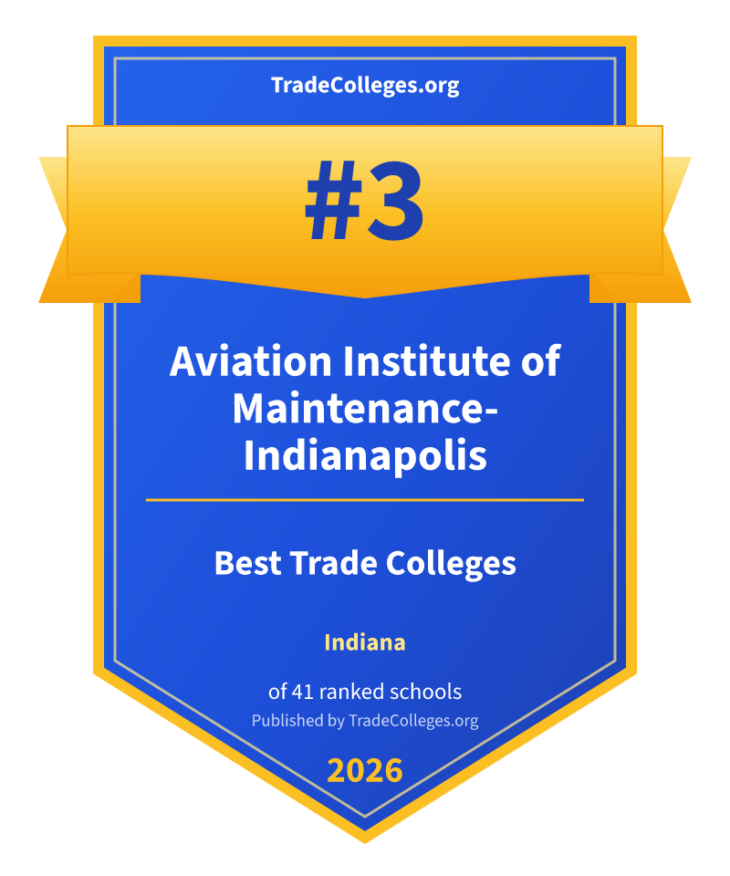 Aviation Institute of Maintenance-Indianapolis — #3 of 41 ranked trade colleges in Indiana, TradeColleges.org 2026