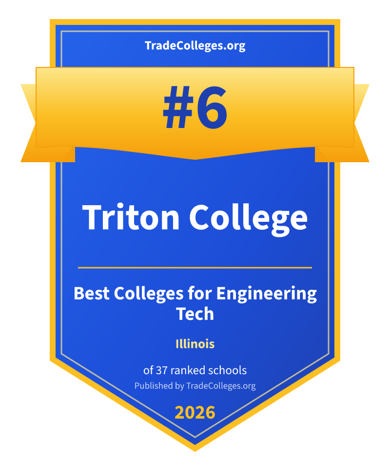Triton College — #6 of 37 ranked colleges for engineering tech in Illinois, TradeColleges.org 2026