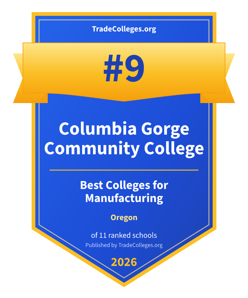 Columbia Gorge Community College — #9 of 11 ranked colleges for manufacturing in Oregon, TradeColleges.org 2026