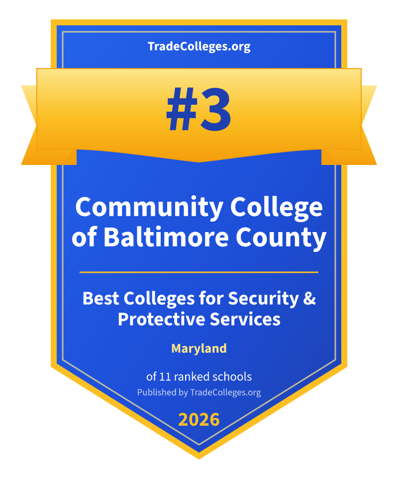Community College of Baltimore County — #3 of 11 ranked colleges for security & protective services in Maryland, TradeColleges.org 2026