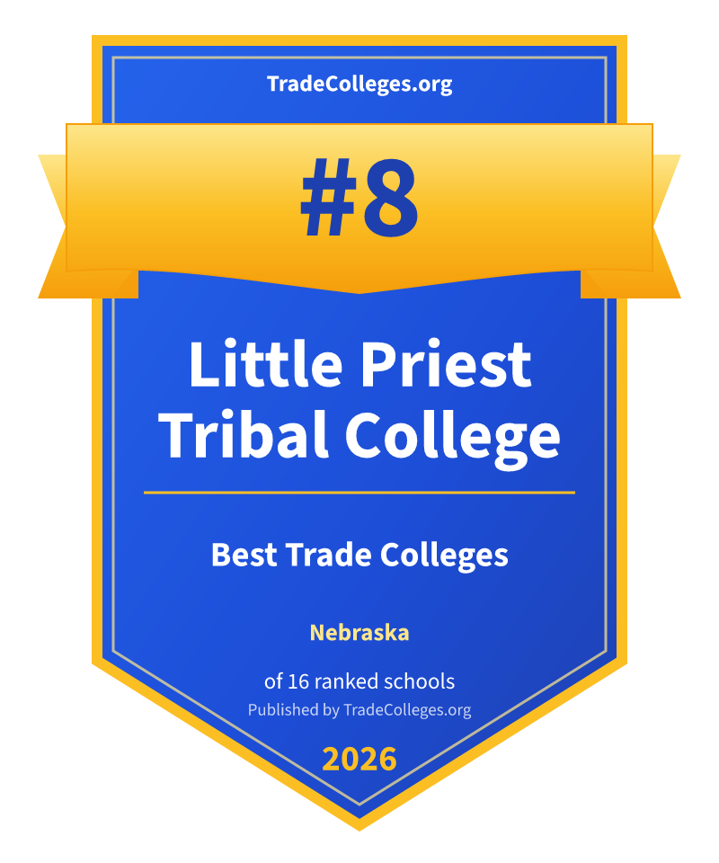 Little Priest Tribal College — #8 of 16 ranked trade colleges in Nebraska, TradeColleges.org 2026