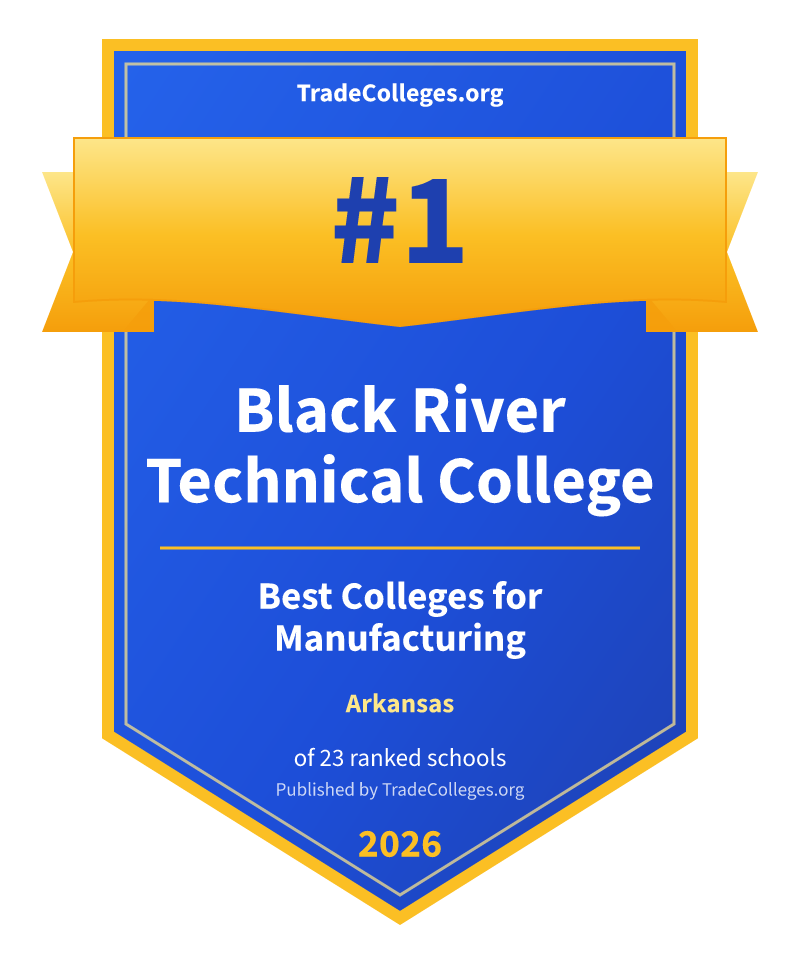 Black River Technical College — #1 of 23 ranked colleges for manufacturing in Arkansas, TradeColleges.org 2026