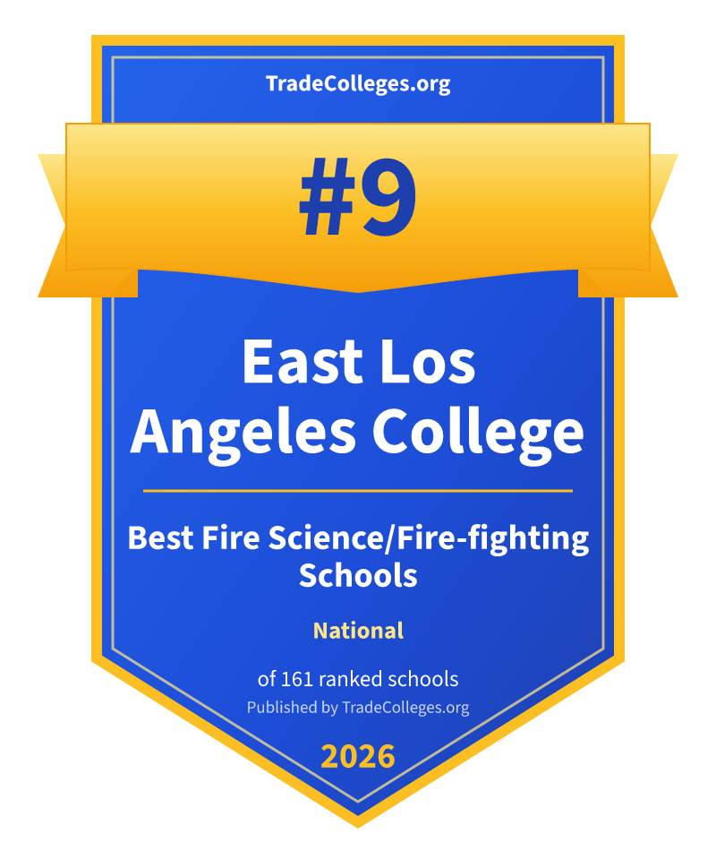 East Los Angeles College — #9 of 161 ranked fire science/fire-fighting schools nationally, TradeColleges.org 2026