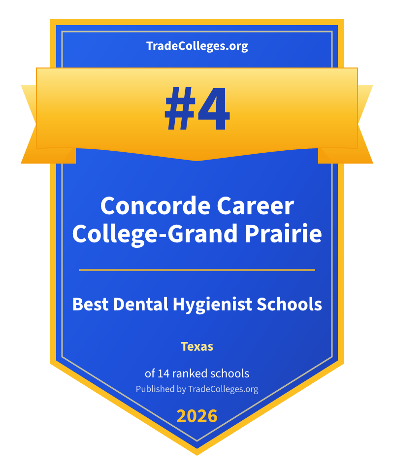 Concorde Career College-Grand Prairie — #4 of 14 ranked dental hygienist schools in Texas, TradeColleges.org 2026
