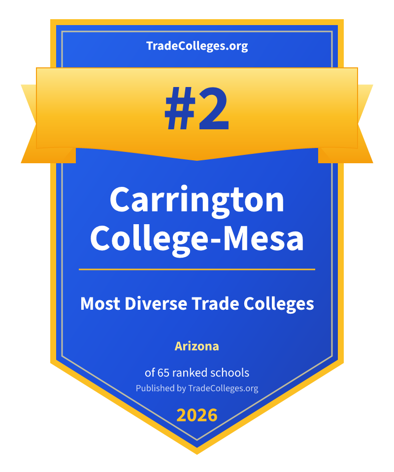 Carrington College-Mesa — #2 of 65 ranked most diverse trade colleges in Arizona, TradeColleges.org 2026