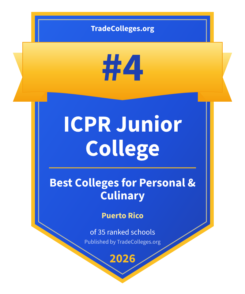 ICPR Junior College — #4 of 35 ranked colleges for personal & culinary in Puerto Rico, TradeColleges.org 2026