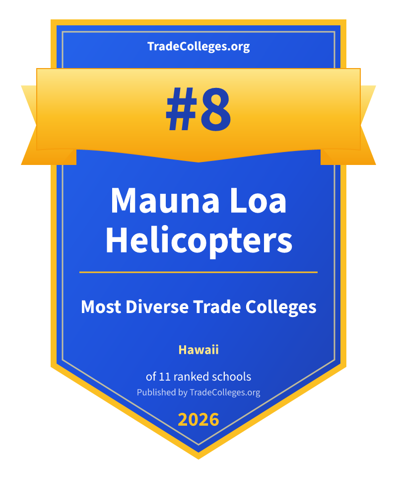 Mauna Loa Helicopters — #8 of 11 ranked most diverse trade colleges in Hawaii, TradeColleges.org 2026