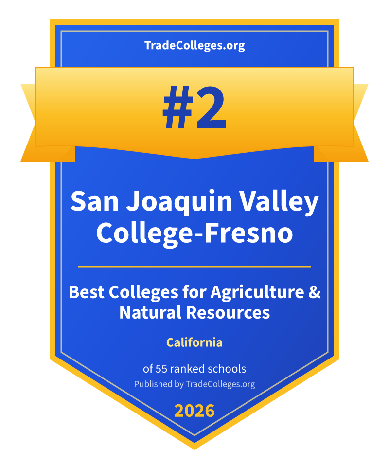 San Joaquin Valley College-Fresno — #2 of 55 ranked colleges for agriculture & natural resources in California, TradeColleges.org 2026