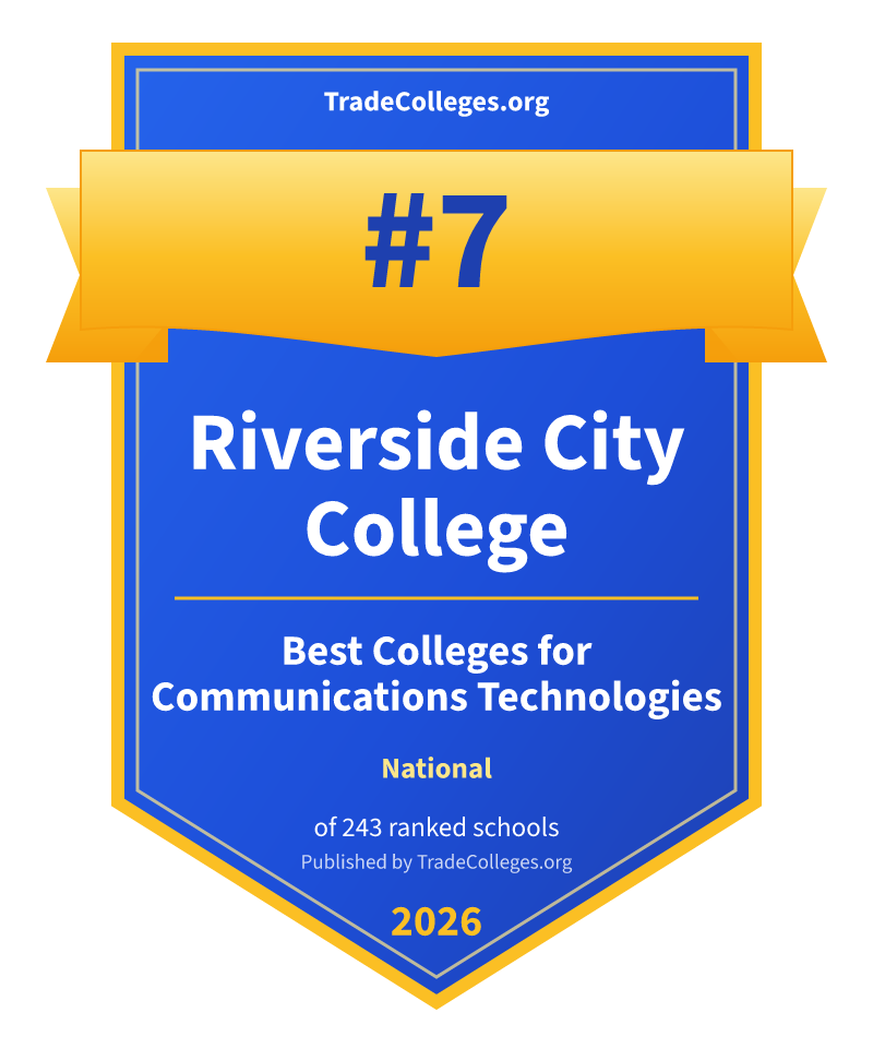 Riverside City College — #7 of 243 ranked colleges for communications technologies nationally, TradeColleges.org 2026