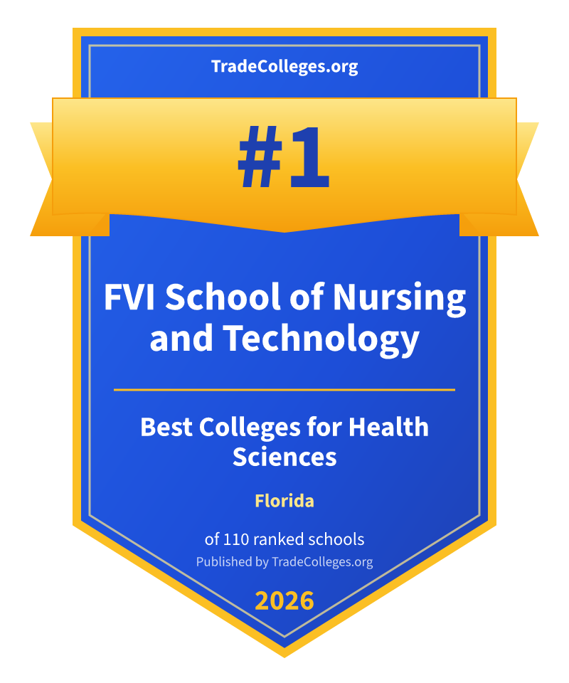 FVI School of Nursing and Technology — #1 of 110 ranked colleges for health sciences in Florida, TradeColleges.org 2026