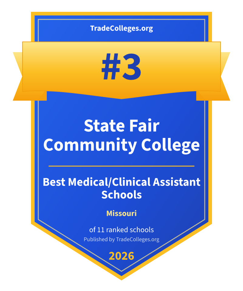 State Fair Community College — #3 of 11 ranked medical/clinical assistant schools in Missouri, TradeColleges.org 2026