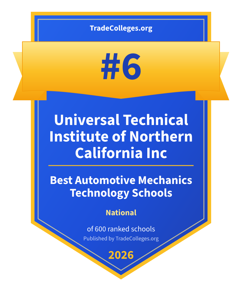 Universal Technical Institute of Northern California Inc — #6 of 600 ranked automotive mechanics technology schools nationally, TradeColleges.org 2026