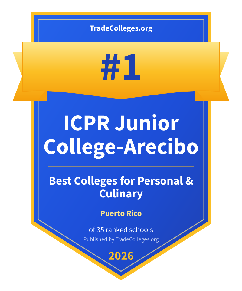 ICPR Junior College-Arecibo — #1 of 35 ranked colleges for personal & culinary in Puerto Rico, TradeColleges.org 2026