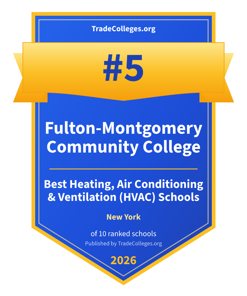 Fulton-Montgomery Community College — #5 of 10 ranked heating, air conditioning & ventilation (hvac) schools in New York, TradeColleges.org 2026