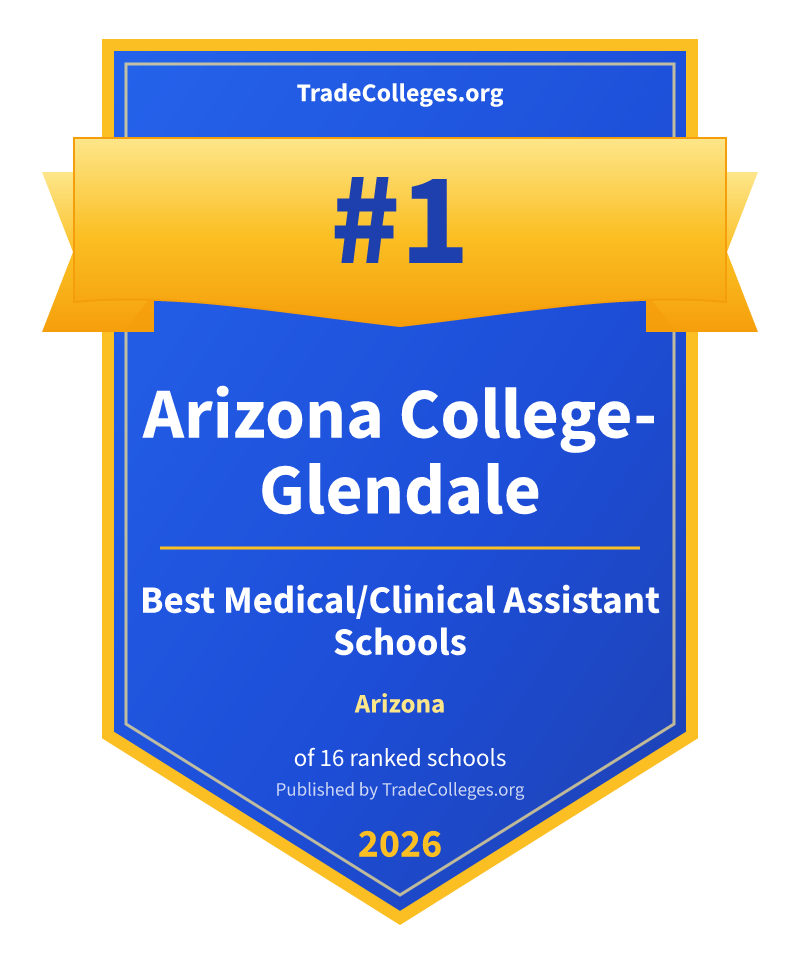 Arizona College-Glendale — #1 of 16 ranked medical/clinical assistant schools in Arizona, TradeColleges.org 2026