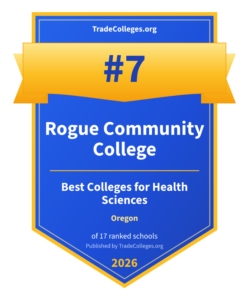 Rogue Community College — #7 of 17 ranked colleges for health sciences in Oregon, TradeColleges.org 2026