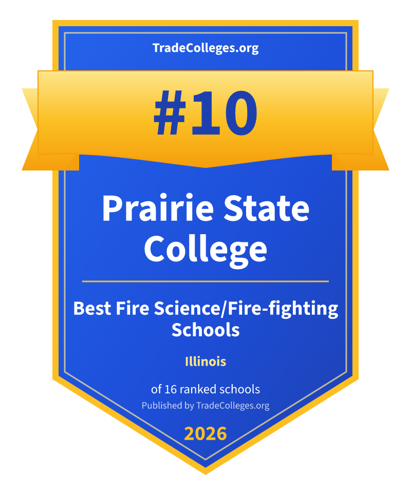 Prairie State College — #10 of 16 ranked fire science/fire-fighting schools in Illinois, TradeColleges.org 2026