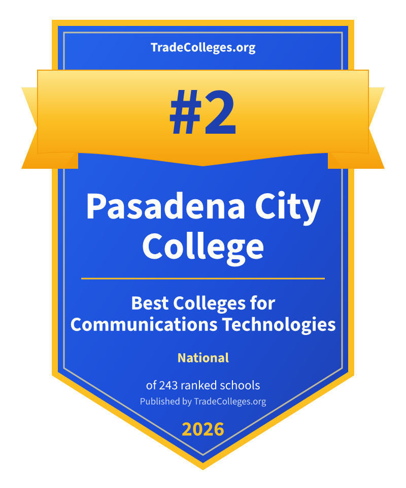 Pasadena City College — #2 of 243 ranked colleges for communications technologies nationally, TradeColleges.org 2026