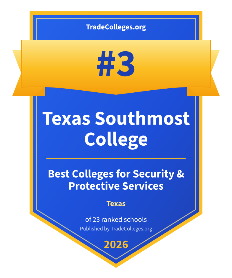 Texas Southmost College — #3 of 23 ranked colleges for security & protective services in Texas, TradeColleges.org 2026