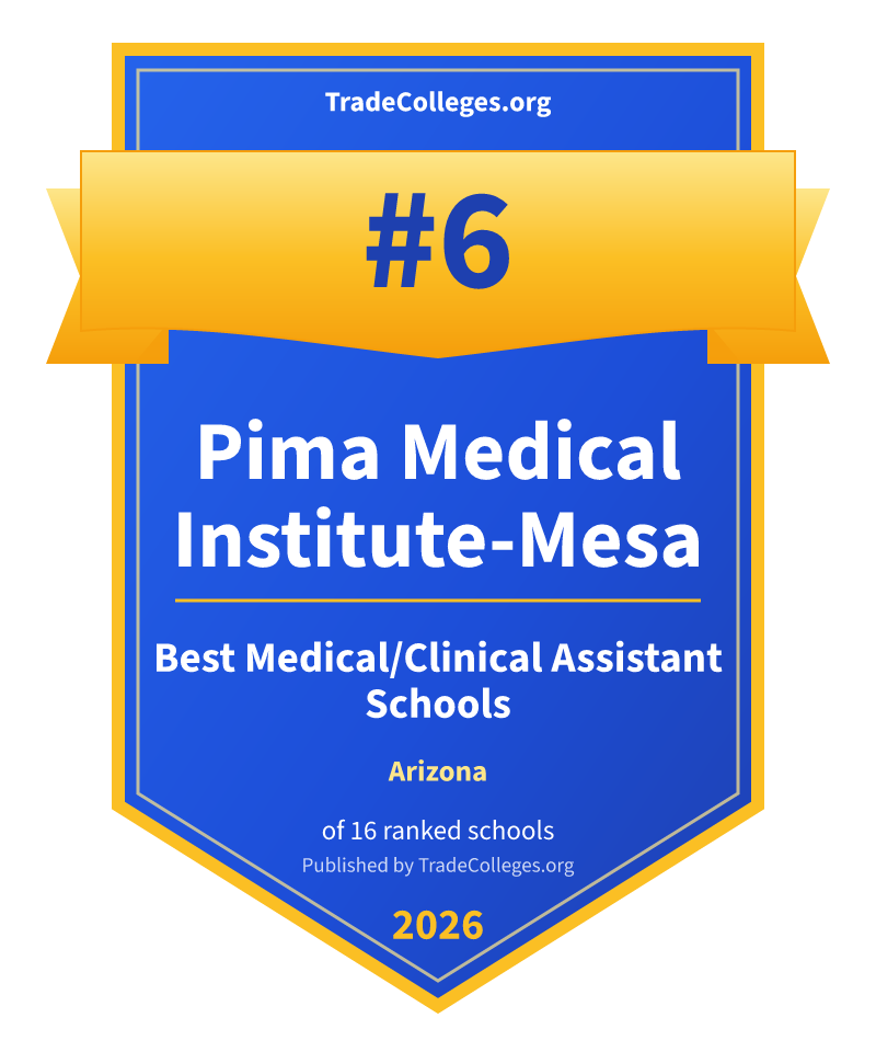 Pima Medical Institute-Mesa — #6 of 16 ranked medical/clinical assistant schools in Arizona, TradeColleges.org 2026