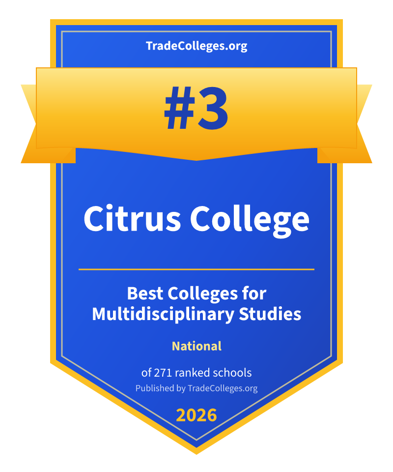 Citrus College — #3 of 271 ranked colleges for multidisciplinary studies nationally, TradeColleges.org 2026